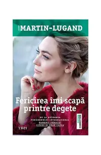 Fericirea îmi scapă printre degete - Paperback brosat - Agnès Martin-Lugand