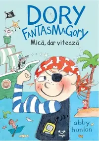 Dory Fantasmagory. Mică, dar vitează (Vol. 5) - Paperback brosat - Abby Hanlon
