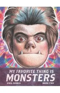 My Favorite Thing Is Monsters Book Two
