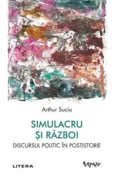 Simulacru și război - Paperback brosat - Arthur Suciu