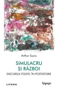 Simulacru și război - Paperback brosat - Arthur Suciu