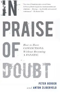 In Praise of Doubt: How to Have Convictions Without Becoming a Fanatic