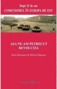 Asa ne-am Petrecut Revolutia