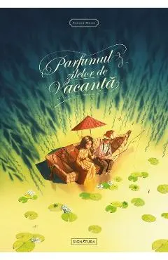 Parfumul zilelor de vacanta