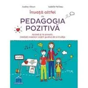 Invata altfel cu pedagogia pozitiva