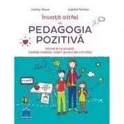 Invata altfel cu pedagogia pozitiva