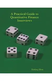 A Practical Guide To Quantitative Finance Interviews