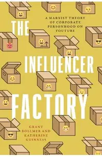 The Influencer Factory: A Marxist Theory of Corporate Personhood on Youtube