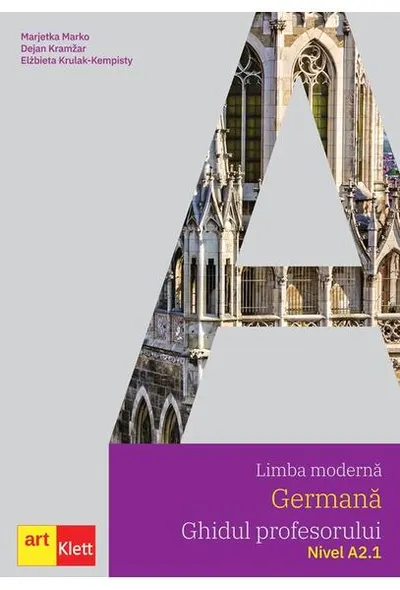 Limba germană. Ghidul profesorului A2.1. Clasa a VI-a - Paperback - Dejan Kramżar, Elżbieta Krulak-Kempisty, Marjetka Marko
