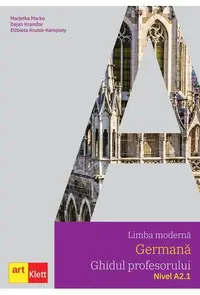Limba germană. Ghidul profesorului A2.1. Clasa a VI-a - Paperback - Dejan Kramżar, Elżbieta Krulak-Kempisty, Marjetka Marko