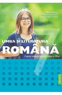 Limba si literatura romana - Clasa 7 - Caiet