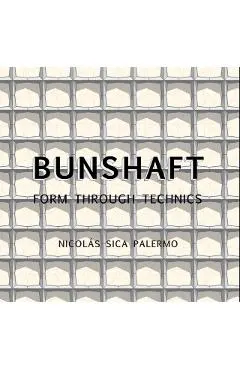 Gordon Bunshaft: Form Through Technics