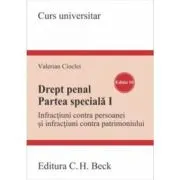 Drept penal. Partea speciala 1. Infractiuni contra persoanei si infractiuni contra patrimoniului. Editia 10