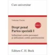 Drept penal. Partea speciala 1. Infractiuni contra persoanei si infractiuni contra patrimoniului. Editia 10