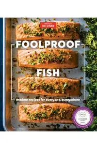 Foolproof Fish: Modern Recipes for Everyone, Everywhere
