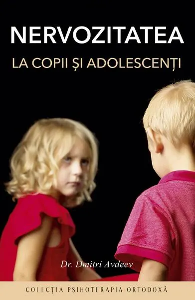 Nervozitatea la copii şi adolescenţi - Paperback brosat - Dr. Dmitri Adveev