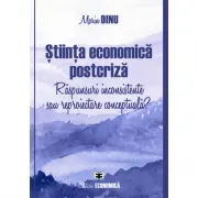 Stiinta economica postcriza. Raspunsuri inconsistente sau reproiectare conceptuala?