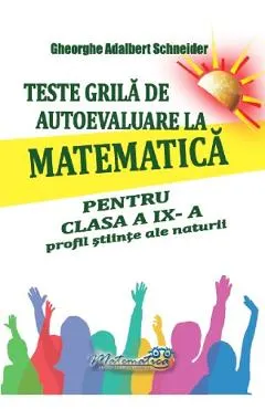 Teste grila de autoevaluare la matematica - Clasa 9 - Profil stiinte ale naturi