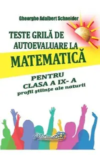 Teste grila de autoevaluare la matematica - Clasa 9 - Profil stiinte ale naturi