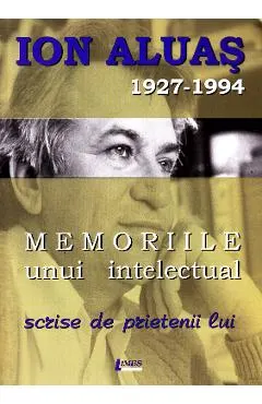 Memoriile unui intelectual scrise de prietenii lui