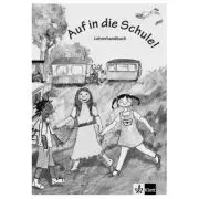 Auf in die Schule! Lehrerhandbuch Buch + Kopiervorlagen. Deutsch für Kinder
