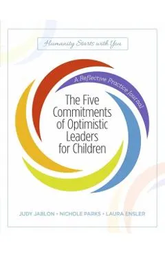 The Five Commitments of Optimistic Leaders for Children: A Reflective Practice Journal