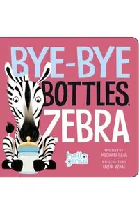 Bye-Bye Bottles, Zebra
