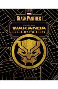 Marvel's Black Panther: The Official Wakanda Cookbook