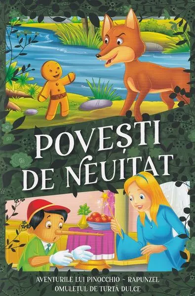 Povești de neuitat. Aventurile lui Pinocchio, Rapunzel, Omulețul de turtă dulce - Paperback brosat