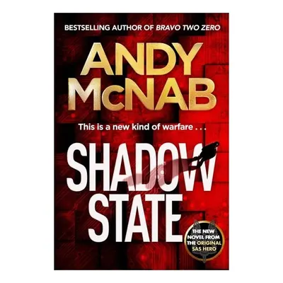 Shadow State The Gripping and Unputdownable Thriller from the 'original SAS Hero'