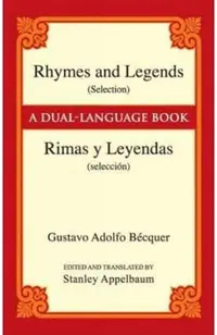 Rhymes and Legends (Selection)/Rimas Y Leyendas (Selecci�n): A Dual-Language Book