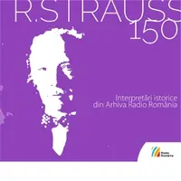Richard Strauss 150. Interpretari istorice din Arhiva Radio Romania