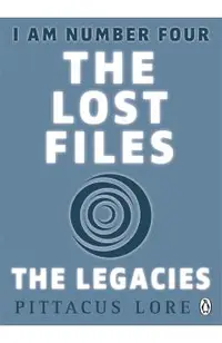 I am Number Four: The Lost Files: The Legacies