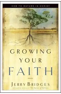 Growing Your Faith: How to Mature in Christ