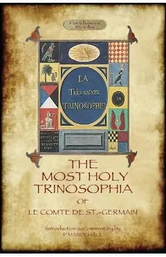 The Most Holy Trinosophia - with 24 additional illustrations, omitted from the original 1933 edition (Aziloth Books)
