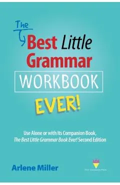 The Best Little Grammar Workbook Ever!: Use Alone or with Its Companion Book, The Best Little Grammar Book Ever! Second Edition