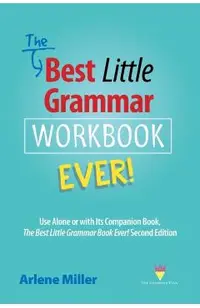 The Best Little Grammar Workbook Ever!: Use Alone or with Its Companion Book, The Best Little Grammar Book Ever! Second Edition