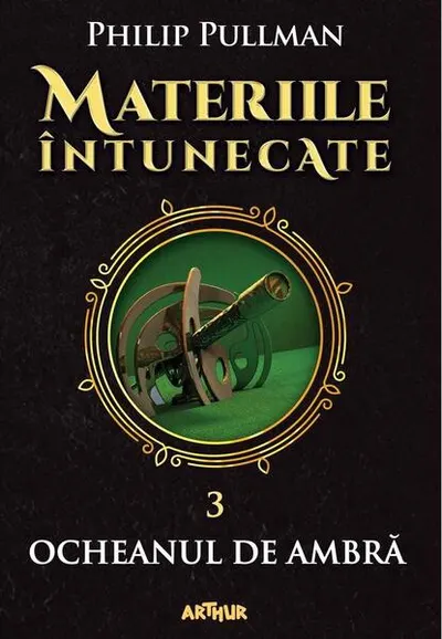 Ocheanul de ambră. Materiile întunecate (Vol. III) (Colecția Arthur Gold) - Hardcover - Philip Pullman