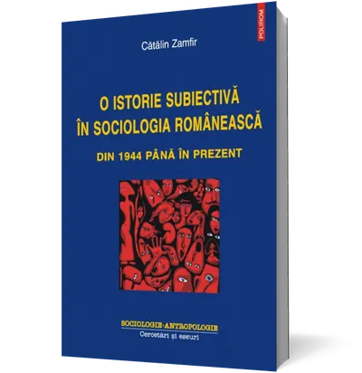 O istorie subiectivă în sociologia românească din 1944 până în prezent