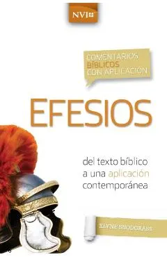 Comentario Bíblico Con Aplicación NVI Efesios: del Texto Bíblico a Una Aplicación Contemporánea