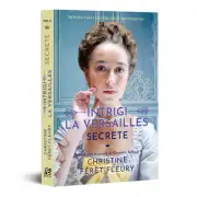 Intrigi la Versailles. Volumul 2. Secrete