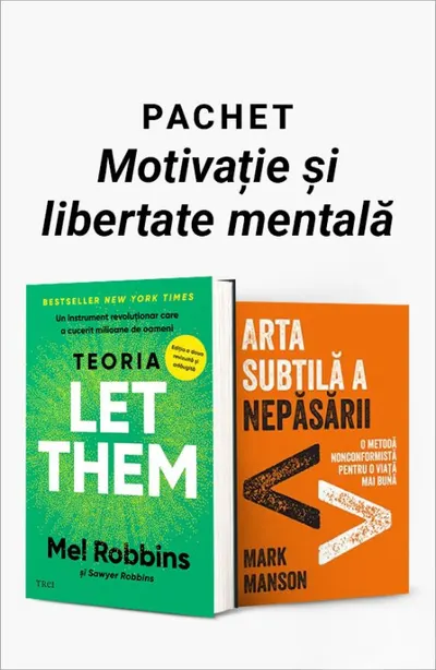 Pachet Motivație și libertate mentală. Teoria Let them/Arta subtilă a nepăsării