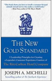 New Gold Standard: 5 Leadership Principles for Creating a Le