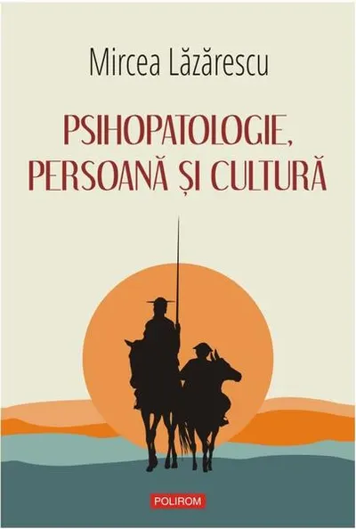 Psihopatologie, persoană şi cultură - Paperback brosat - Mircea Lăzărescu