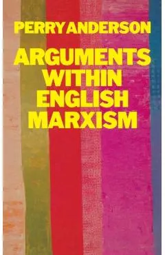 Arguments Within English Marxism