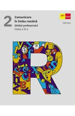 Comunicare in limba romana - Clasa 2 - Ghidul profesorului