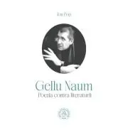 Gellu Naum. Poezia contra literaturii