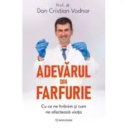 Adevarul din farfurie. Cu ce ne hranim si cum ne afecteaza viata