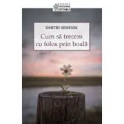 Cum sa trecem cu folos prin boala