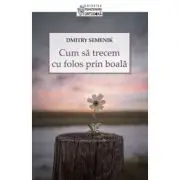 Cum sa trecem cu folos prin boala